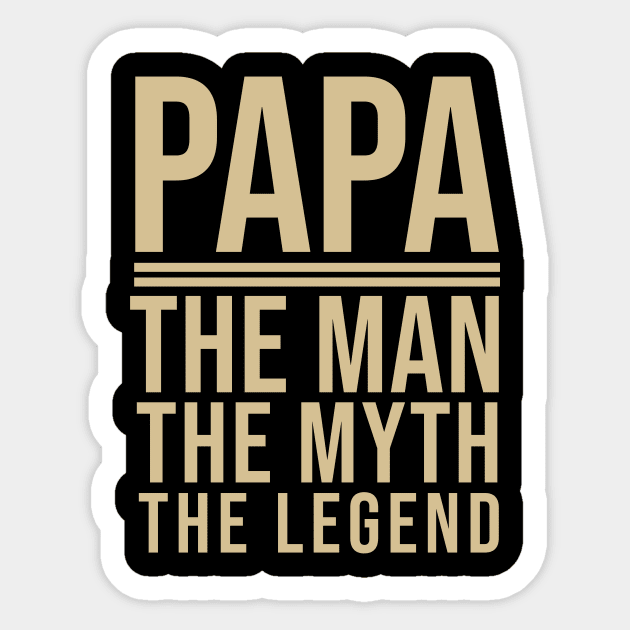 Papa the man the myth the legend Sticker by cypryanus